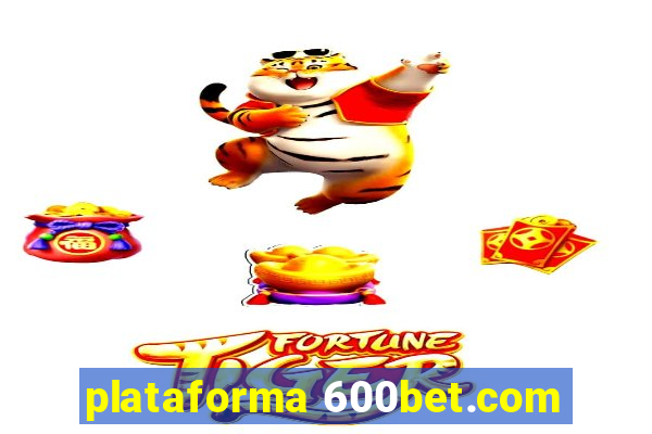 plataforma 600bet.com